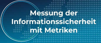 Messung der Informations-sicherheit mit Metriken